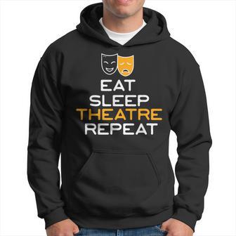Eatleep Theatre Repeat Divertido Regalo De Cita De Teatro Nerd Sudadera - Regaloses
