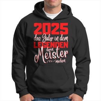 Meister 2025 Abschluss Das Legende Meisterabschluss Kapuzenpullover - Geschenkecke