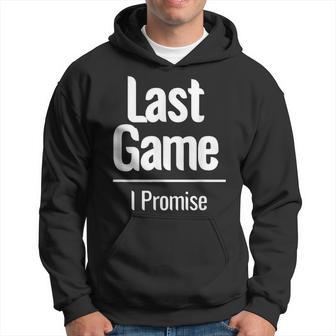 Último Juego Que Prometo Dejar De Jugarideojuegos Juegos Deportivos Sudadera - Regaloses