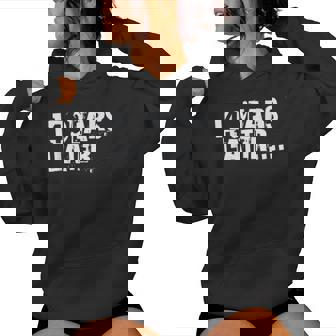 14 Years Later Sarcastic Birthday 14Th Boy Girl N Women Hoodie - Thegiftio