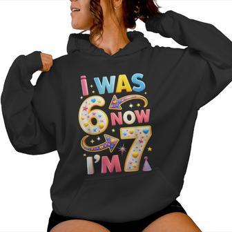 7Th Birthday Girl I Was 6 Now I'm 7 Years Old Girls Birthday Women Hoodie - Thegiftio UK
