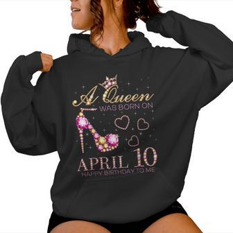 A Queen Was Born On April 10 Happy Birthday To Me 4月10日 レディースパーカー - Kawaiitshirt
