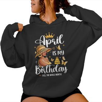 April Is My Birthday African American Woman Birthday Queen Women Hoodie - Monsterry