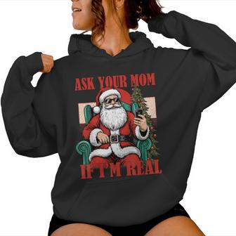 Ask Your Mom If I'm Real Santa Christmas Women Hoodie - Thegiftio UK