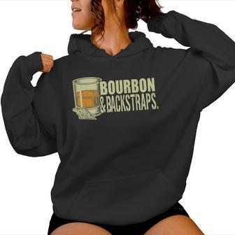 Bourbon & Backstraps Hunting Lifestyle Whiskey Women Hoodie - Thegiftio