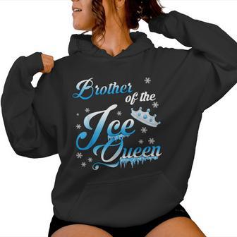 Brother Of The Ice Queen Winter Theme Birthday Party Girls Women Hoodie - Thegiftio UK