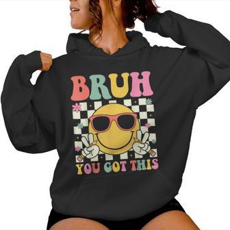 Bruh It’S Test Day Testing Motivational Teacher You Got This Women Hoodie - Seseable
