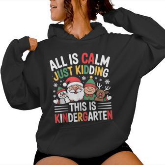 All Is Calm Xmas Kindergarten Christmas Season Teacher Women Hoodie - Thegiftio UK