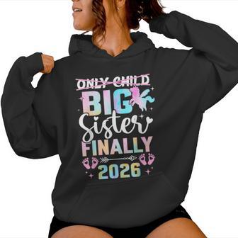 Only Child Expires 2026 Unicorn Promoted Big Sister Finally Women Hoodie | Mazezy