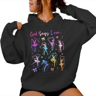 Christian God Says I Am Tie Dye Christian Girl Ballet Dancer Women Hoodie - Thegiftio UK