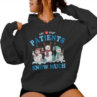 Christmas Nurse Snowman We Love Our Patients Snow Much Women Hoodie - Thegiftio UK