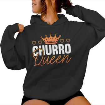 Churro Queen Ama El Postre Comida Mexicana Masa Frita Churros Sudadera con capucha para mujer - Regaloses