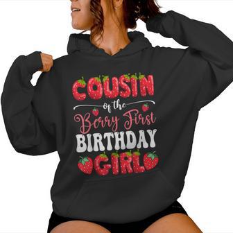 Cousin Of Berry First Birthday Girl Strawberry 1St Bday Women Hoodie - Monsterry
