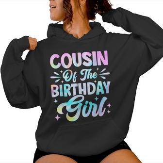 Cousin Of The Birthday Girl Tie Dye Party Family Women Hoodie - Thegiftio UK