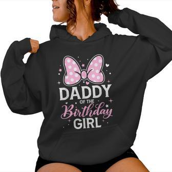Daddy Of The Birthday Girl Family Matching Pink Bow Women Hoodie | Mazezy