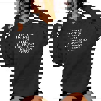 Don’T Talk To Me I’Ll Hurt Your Feelings Sarcastic Women Hoodie | Seseable FR