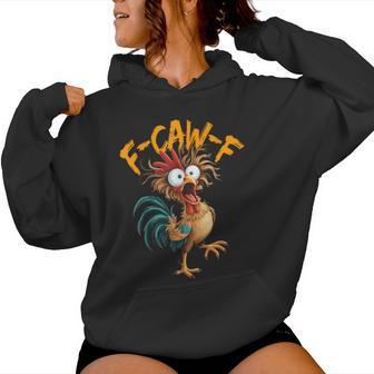 F-Caw-F Chicken Humor Quote Rooster Meme Women Hoodie - Thegiftio