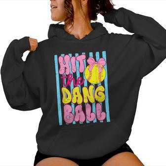 Game Day Softball Mom Team Sport Hit The Dang Ball Women Hoodie | Mazezy