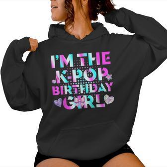 I'm The K-Pop Birthday Girls Korean Music Lover Women Hoodie - Seseable