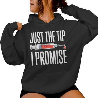 Nurse Phlebotomy Just The Tip I Promise Syringe Women Hoodie - Thegiftio UK