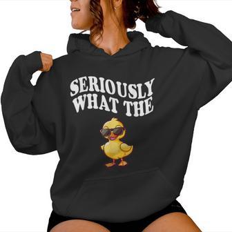 Seriously What The Duck Women Hoodie - Thegiftio UK