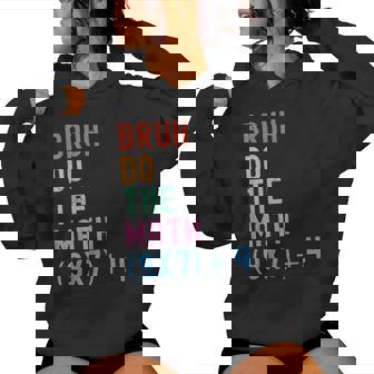 Six Seven Teacher Humor Bruh Do The Math 67 Meme 6 7 Women Hoodie | Seseable FR