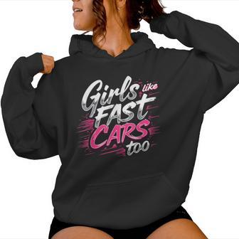 Girls Like Fast Cars Too Fun Racing Lover Women Hoodie - Thegiftio UK