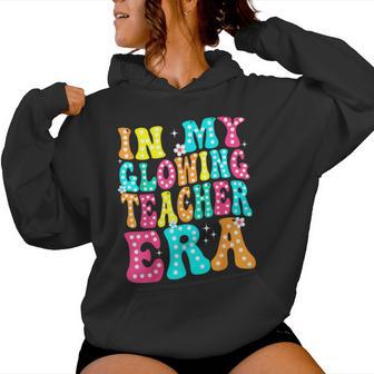 In My Glowing Teacher Era Groovy Colorful Bright Women Hoodie - Seseable