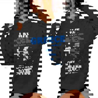 I Have Greece On My Shirt Geographer Geography Teacher For Men Women Women's Hoodie | Mazezy