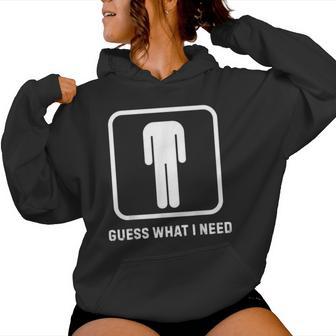 Guess What I Need Sarcastic Humor Women Hoodie - Thegiftio UK