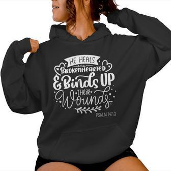 He Heals The Brokenhearted Christian Psalm 147 Bible Verse Women Hoodie - Thegiftio UK