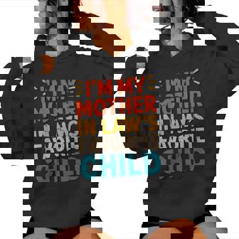 I'm My Mother In Law's Favorite Child Parent Men Women Women's Hoodie | Mazezy