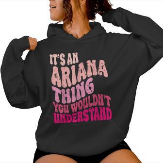 It's An Ariana Thing You Wouldn't Understand Groovy Girls Women Hoodie - Thegiftio UK