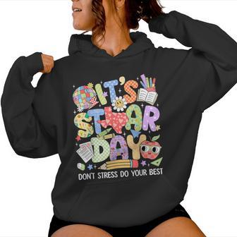 It's Staar Day Don't Stress Do Your Best Test Day Teacher Women Hoodie - Seseable