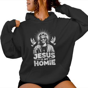 Jesus Is My Homie Christian Faith Street Style Religious Women Hoodie - Monsterry
