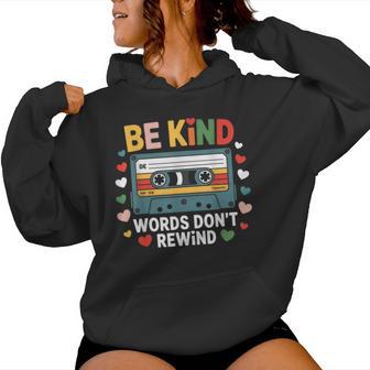 Be Kind Words Don't Rewind Vintage Music Lovers 90'S 80'S Women Hoodie - Thegiftio UK
