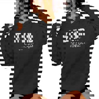 Be Kind Or Be Quiet Sweat à capuche femme - Cadeauxyz