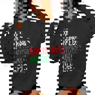 Life Happens Christmas Music Helps Christmas Tees Women's Hoodie | Mazezy