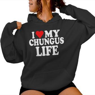 I Love My Chungus Life Girls Women Hoodie - Thegiftio UK