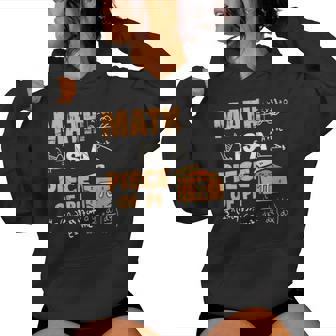 Math Is A Piece Of Pie Math Teacher Pi Day Saying Women Hoodie - Monsterry