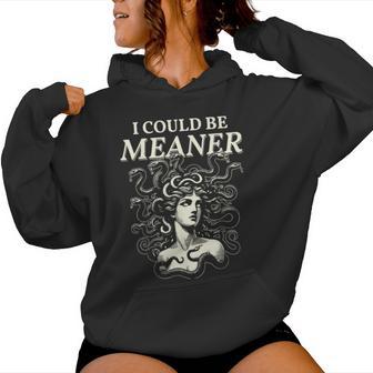 I Could Be Meaner Medusa Greek Mythology Ancient Girl Women Women Hoodie - Thegiftio