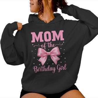 Mom Of The Birthday Girl Coquette Bow Party Family Matching Women Hoodie | Mazezy