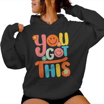 Motivational Testing Day Teacher Student You Got This Women Hoodie - Monsterry