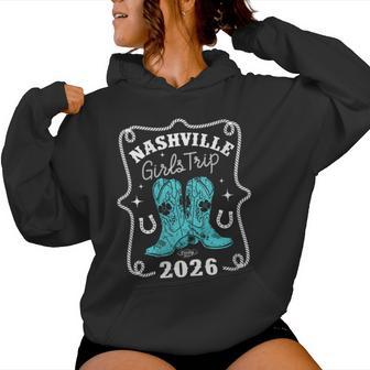 Nashville Girls Trip 2026 Nashville Girls Trip Women Hoodie - Thegiftio UK