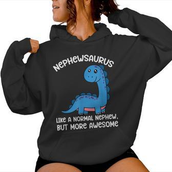 Nephewsaurus Definition From Aunt To Nephew Women Hoodie - Thegiftio UK