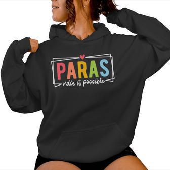 Paras Make It Possible Paraprofessional Paraeducator Teacher Women Hoodie - Thegiftio UK