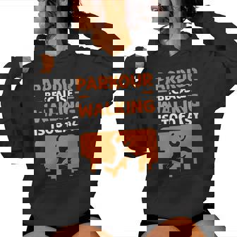 Parkour Because Walking Is Too Easy Parcours Parkour Women's Hoodie | Mazezy