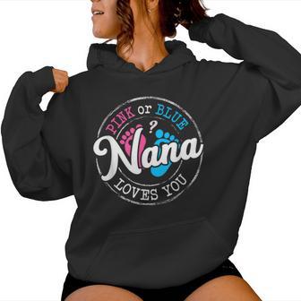 Pink Or Blue Nana Loves You Gender Reveal Family Women Hoodie - Seseable
