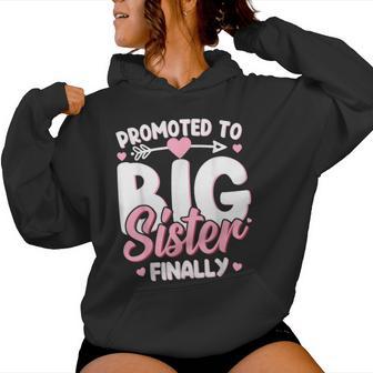 Promoted To Big Sister Finally Baby Announcement Big Sis Women Hoodie - Monsterry