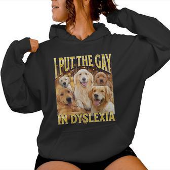 I Put The Gay In Dyslexia Dog Meme Bootleg Women Women Hoodie - Thegiftio UK